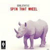 Spin That Wheel - Soulstatic