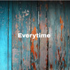 Everytime - Zest Ore&Alana Springsteen&Shaylen&Kaylee Rose