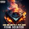 From Scratch (feat. Pete Rock) (Explicit) - Loco Mic&Ghetto-T.&Pete Rock