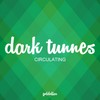 Circulating - Dark Tunnes