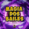 Magia dos Bailes (Explicit) - DJ MAZAX&BM Hits Produtora