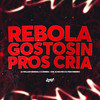 Rebola Gostosin Pros Cria (Explicit) - DJ William General&Coimbra&Dj Feeh Ribeiro&CRL DJ KELVIN