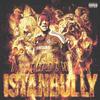 ISTANBULLY (Explicit) - Bobypunch