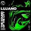 The Sound Of The City - LUJANO