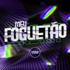 Meu Foguetão (Explicit) - dj magrão pzs&DiazzCria&AlissonBoyzão&Prime Funk&Magroti MC