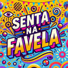 Senta na Favela (Explicit) - Dj Rf3&MC RF3