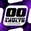 00 do Conteúdo Adulto (Explicit) - MC Pipokinha&MC Mn&DJ Big Original