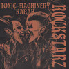 Rockstarz - Toxic Machinery&Karah