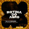 Rotina do Agro (Explicit) - Mc K.K&Marihanna&DJ Big Original&DJ Kley