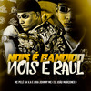 NOIS É BANDIDO, NOIS É RAUL (Explicit) - DJ João Marconex&Lira Johnny Mc&Mc Pelé Da V.A