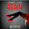 Again (Explicit) - On Sightt&SZA