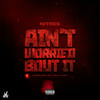 Ain't Worried Bout It (Explicit) - Nitres