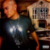 These Things (Explicit) - Mike G