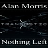 Nothing Left (Original Mix) - Alan Morris