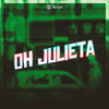Oh Julieta (Explicit) - Mc Maurício do 12&MC ARCANJO&DJ Douglinhas