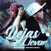 Dejas Llevar (Explicit) - emilio vozzz&Martina Chanell