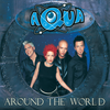 Around The World (Soundsurfers Radio Edit) - Aqua