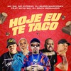 Hoje Eu Te Taco (Explicit) - Mc GW&MC Kitinho&DJ MURIS MARCONEX&Dj Erick Bernardo&Silva MC