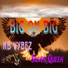 Big on Big (Explicit) - KB VYBEZ&Silver Queen