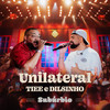 Unilateral (Ao Vivo) - Tiee&Dilsinho