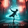 Keep Rolling Dance ((radio) - Marcelo Rivera