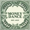 MONEY DANCE - Dice Ailes