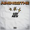 AIMING 2 the STARS (Explicit) - Uzi Key