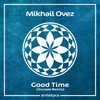 Good Time (Jiunaze Radio Edit) - Mikhail Ovez&Jiunaze