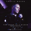 The Moon Is a Harsh Mistress (Live at the Green Room 42) - Travis Moser