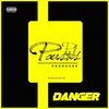 Danger (Explicit) - DJ Pausas