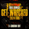 Get Wrecked 2024 Tool [X-Cursion Edit] - X-Cursion&Dual Damage