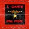 Pal Piso (Explicit) - L-Gante&DT.Bilardo
