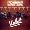 Valet(feat. Fetty Wap and 2 Chainz) - Eric Bellinger&Fetty Wap&2 Chainz