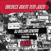 Obedece Quem Tem Juizo - DJ William General&Aguillera