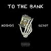 To The Bank (feat. Redot) (Explicit) - Miggs&Redot