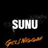 Sunu - Gol$Niggah