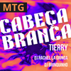 MTG Cabeça Branca - DJ Brinquinho&DJ Rachel La Gringa&Tierry