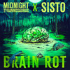 Brain Rot - Midnight Tyrannosaurus&Sisto