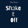 Shake It Off - Alice Thomas