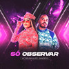 Só Observar - MC Bruna Alves&Sandiego