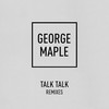 Talk Talk (Ta-ku Remix) - George Maple