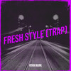 Fresh Style (Trap) - Ryan Mark