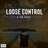 loose control (mastered 2024) (Radio Edit) - R The Night