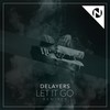 Let It Go (Tony Romera Remix) - Delayers&Rhett Fisher