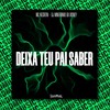 Deixa teu pai saber (Explicit) - MC Negritin&DJ MINEIRINHO DA DISNEY&SoundMusic Original