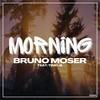 Morning (Instrumental) - Bruno Moser&DJ Timo-G