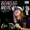 Bohoso Moto - Esa Risty&Koming