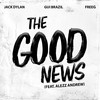 The Good News - Gui Brazil&Jack Dylan&FreeG&Alezz Andrew