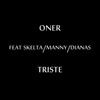 Triste - Oner[欧美]&Skelta&Manny&Dianas