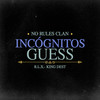 Incógnitos Guess - No Rules Clan&RLX&King Dest